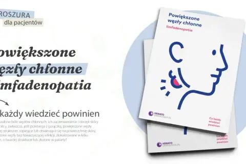 Broszura dla pacjentów o powiększonych węzłach chłonnych (limfadenopatii). Opisuje objawy i kiedy należy się martwić.